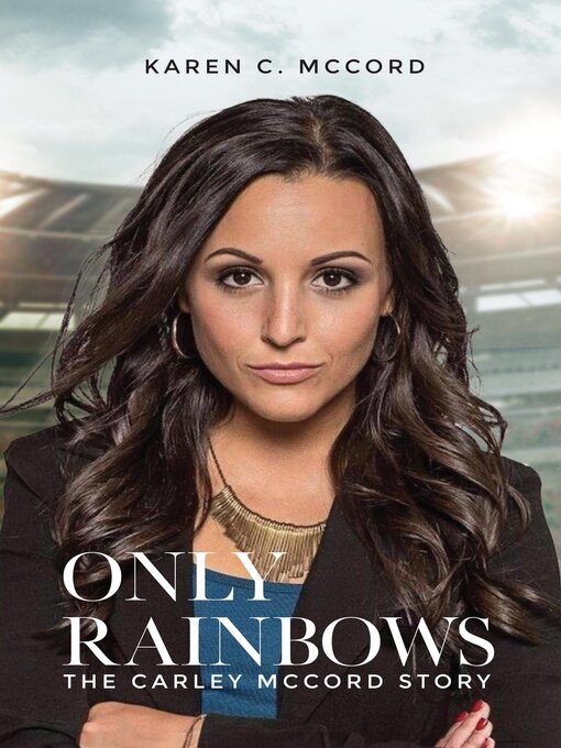 Title details for Only Rainbows by Karen C. McCord - Wait list